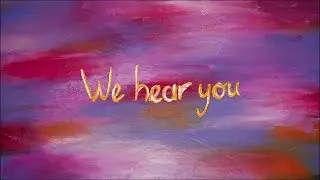 We Hear You  - Lyric Video