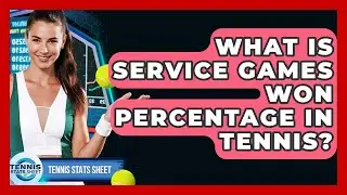 What Is Service Games Won Percentage In Tennis? - Tennis Stats Sheet