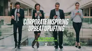 Corporate Inspiring Upbeat Uplifting - Exclusive Use Only | Available on Audio Jungle