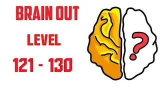 brain out level 121 to 130 walkthrough Solution (Tips are below the videos)