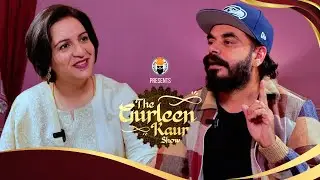 Prince KJ Singh On The Gurleen Kaur Show | Ep - 2 | Ghaint Punjab