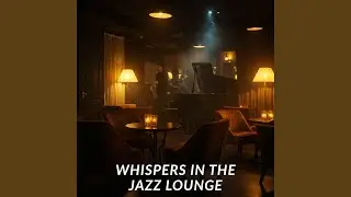 Whispers in the Jazz Lounge