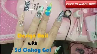 Design nail demo with 3d cakey gel and play gel - 02