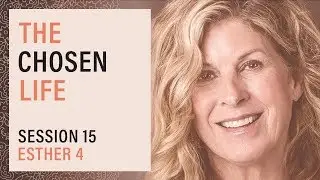 Esther 4 with Cathe Laurie - Virtue: The Chosen Life, Session 15 (OC)