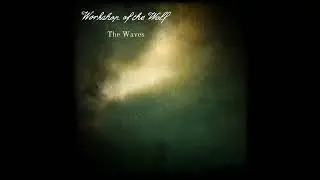 Workshop of the Wolf - The Waves