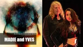 RAVENSCRY Live Chat with MADIE and YVES