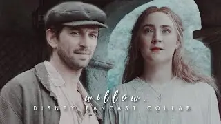 Willow || Disney Fancast Collab