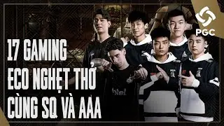 Tổng hợp những trận đấu Eco ngạt thở của 17 Gaming với Soniqs và Attack All Around