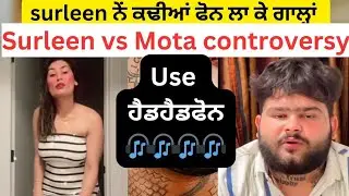 SURLEEN VS MOTA (KIRAT\SAM) CONTROVERSY  SUKH RATIA #news #instagram #desi  ONLY CONTROVERSY