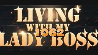 Living with my lady boss by Blue Silver Chapter 1062