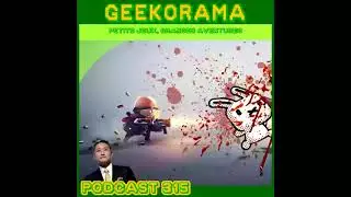 &Eacute;pisode 315 GeekOrama - Magic Mansion & Soda Crisis | IC : Ken Kutaragi