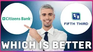Citizens Bank vs Fifth Third | Which is Better