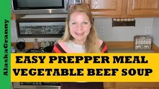 Easy Prepper Meal  Bear Creek Soup Vegetable Beef...Food Stockpile Easy Add Ins