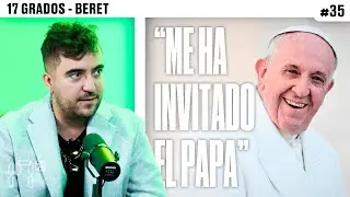 BERET y el PAPA FRANCISCO | 17 GRADOS