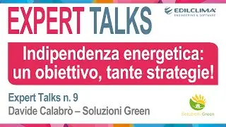 Indipendenza energetica: un obiettivo, tante strategie! In collaborazione con @SoluzioniGreen
