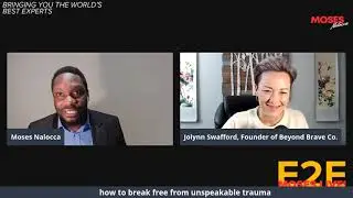 E2E How to break Free from Unspeakable Trauma with Jolynn Swafford