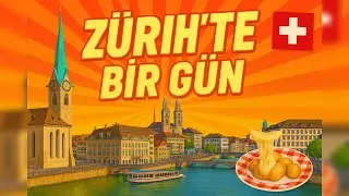 Zürih’te Bir Gün: Yemek ve Müze Önerileri | Şehir Gezi Rehberi
