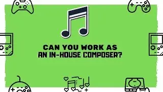 Can You Be an In-House Composer? | Game Audio FAQs