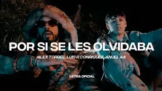 Alex Torres, Luis R Conriquez, Anuel AA - Por Si Se Les Olvidaba (REMIX) (Lyric Video) | CantoYo
