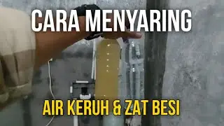 Cara Menyaring | Mengatasi Air Keruh dan Zat Besi | Tabung Filter Air Frp 1054 Jadi JERNIH & BERSIH