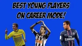 FIFA 14 - Best Cheap/Young Players For Career Mode - High Potentials!!