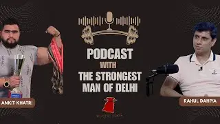 Strongest Man of Delhi - Ankit Khatri