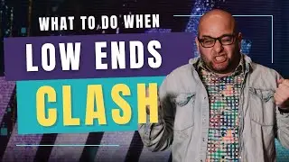 What Do You Do When Low Ends Clash?