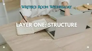 Rewriting a Script: Layer One &mdash; Structure | Writer Room Wednesday