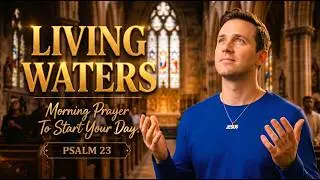 PSALM 23 | Restore Your Soul TODAY! | Living Waters Prayer for Inner Peace