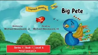 Big Pete 🦚 by Michael Woodward, Jr. | Read To Lead | Series 1 | Book 1 | Level A
