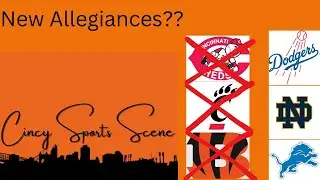 Cincy Sports Scene Podcast: Episode : 109. New Allegiances??