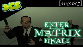 ENTER THE MATRIX [𝙶𝙷𝙾𝚂𝚃] - PART 6 FINALE - 𝘾𝙝𝙞𝙣𝙖𝙩𝙤𝙬𝙣 PC