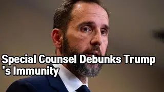 The Truth Behind Trump's Immunity Claim: Special Counsel's Response