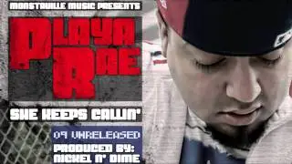 Playa Rae | She Keeps Callin' | Un-Released Music