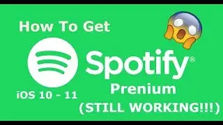 How To Get Spotify Prenium Free iOS 10 - 11 (STILL WORKING 2017 - 2018) 100%!!!!
