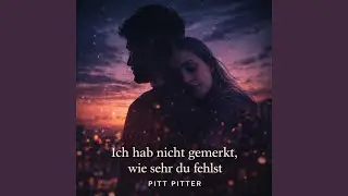 Ich hab nicht gemerkt, wie sehr du fehlst