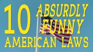 10 Absurdly Funny American Laws