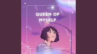 Queen Of Myself