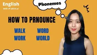How to say Walk, Work, Word and World in English