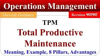 Total Productive Maintenance, TPM, total productive maintenance in hindi, operations management