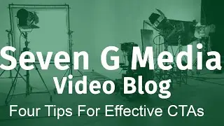 Four Tips For Effective Calls To Action with Video Marketing