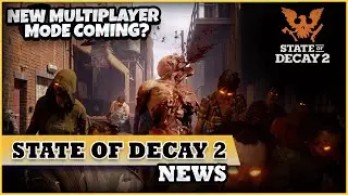 What Is NEXT For State Of Decay 2? - Update From Undead Labs | Uncovered Info On NEW MODE