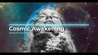 Nino Chikviladze - Cosmic Awakening