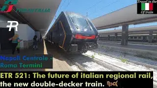 Rock: the future of regional Double-Decker trains in Italy / Review ETR 521 Rock from Naples to Rome