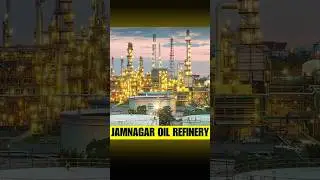 The world's largest oil refinery - Jamnagar