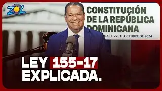 ¿Qué dice la Ley 155-17 sobre lavado de activos en RD? (Guía 2026)