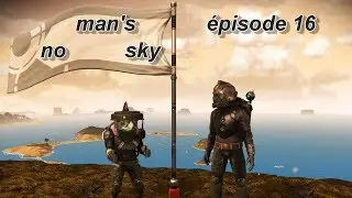 No man's sky &eacute;pisode 16 de la place dans exocombinaison