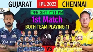 IPL 2023 1st Match CSK vs GT Match Playing 11 | Chennai vs Gujarat Match | GT vs CSK Match 2023