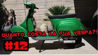 QUANTO COSTA LA TUA VESPA?! #12  |  feat. Samuel Anzalone