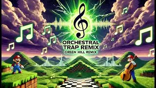 Green Hill Zone Remix - Orchestral Trap Version | Sonic the Hedgehog